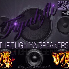 FIYAHFLI FT DODGE JURY. Through Ya Speakers Remix