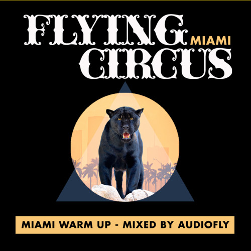 Flying Circus Miami Warm Up - Mixed By Audiofly