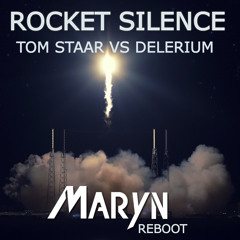 Tom Staar vs Delerium - Rocket Silence (Maryn Reboot) *