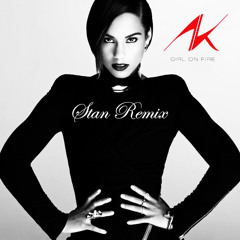 Alicia Keys - Girl On Fire (Stan Remix)