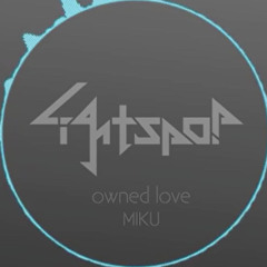 lightspop - owned love feat. Miku Hatsune