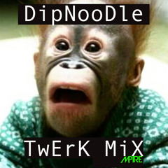 DipNoodLe Twerk MiXX         UsualSuspects