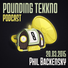 Phil Backensky - Pounding Tekkno Podcast #08