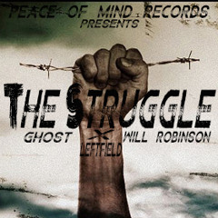 Ghost - The Struggle (Feat.Will Robinson & Leftfield)