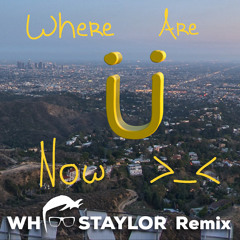 Jack Ü - Where Are Ü Now Feat. Justin Bieber (WhosTaylor Remix) FREE DOWNLOAD