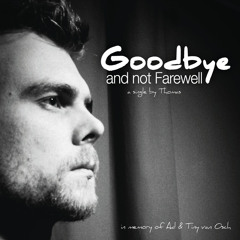 (How I Say) Goodbye And Not Farewell