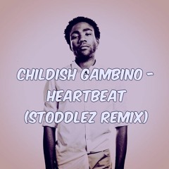 Childish Gambino - Heartbeat (Stoddlez Edit)