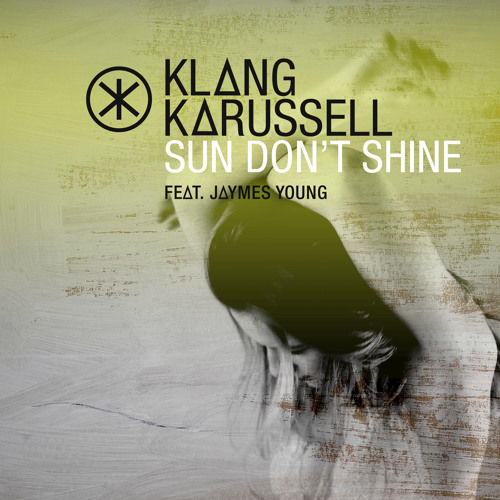 Klangkarussell - Sun Don't Shine feat. Jaymes Young - SNIPPET