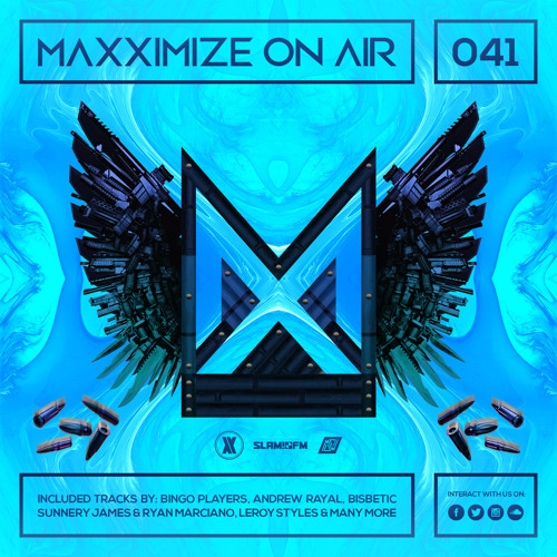 Maxximize On Air - Mixed by Blasterjaxx - Episode #041
