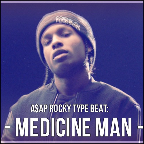 Medicine Man (AAP Rocky/Schoolboy Q type beat) by Pablo Productions Listen to