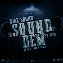 @Vibe_Squad Ft NSG - Sound Dem {Dj Bizzy Dub}