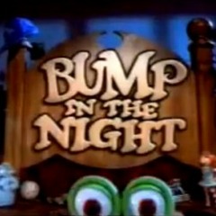 Bump In The Night