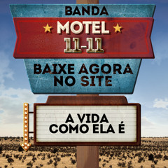 A Vida Como Ela É - Motel 11-11