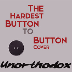 The White Stripes - 'The Hardest Button To Button'  Unorthodox Cover