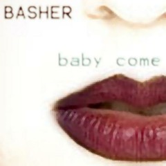 Baby Come (2007 Mix)