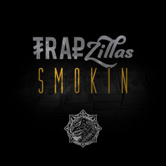 Trapzillas - Smokin