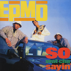 So wat cha sayin' RMX (EPMD tribute)