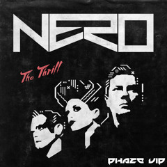 Nero - The Thrill (Phaze Drumstep VIP)