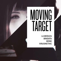 Bradata, Monk, Virus Inethic & LaMeduza - Moving Target (Original Mix) (2013)