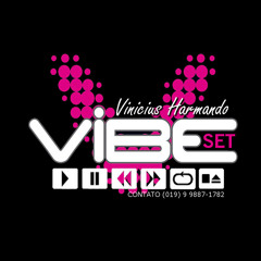 VIBE SET VINICIUS HARMANDO