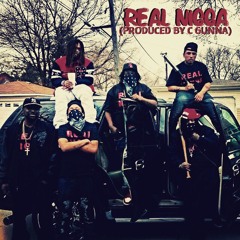 REAL NIGGA (Produced By C Gunna)ft Cali Tee, Melvino & Rebel
