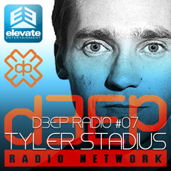 D3EP RADIO 07 : Tyler "T-bone" Stadius