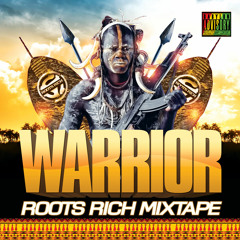 WARRIOR A ROOTS RICH MIXTAPE 2015