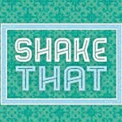 Shake That And Drop