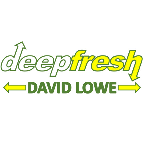 Stream Deep Fresh by DJ Dave Lowe | Listen online for free on SoundCloud