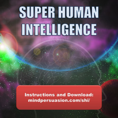 Super Human Intelligence - Unlock Your Inner Genius - Develop Your Super Brain