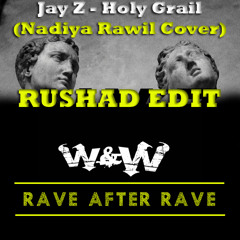 Jay Z VS W&W - Holy Rave (Nadiya Rawil Cover) [RUSHAD EDIT]