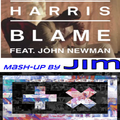 *TO BE REDONE* Calvin Harris ft. John Newman VS Martin Garrix "Blame+Forbidden Voices" (JIM Mash Up)
