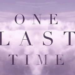 One last time Ariana Gande