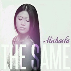 The Same - Michaela