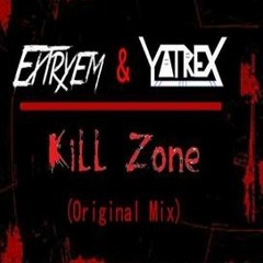 Extryem & Yatrex - Kill Zone (Original Mix)