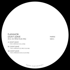 [FMR002] Flashmob feat. Lowheads - Don’t Leave (DJ W!ld Dub Mix) 128kbps