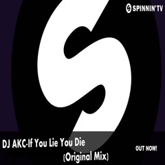 DJ AKC-If You Lie You Die (Original Mix)