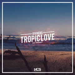 Diviners - Tropic Love (ft. Contacreast)