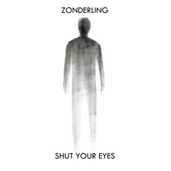 Zonderling - Shut Your Eyes