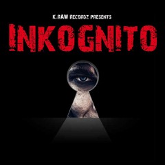 K-Raw Recordz - Inkognito