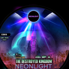C2D015 - Effector - The Destroyed Kingdom - Neonlight Rmx
