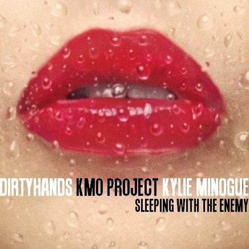 Kylie Minogue - Sleeping With The Enemy (DirtyHands Extended Mix)