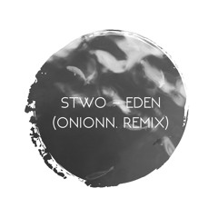 Stwo - Eden ( The Goodboi Flip )