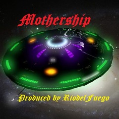 MOTHERSHIP (RiodelFuego Original Track)