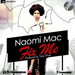 Fix Me By Naomi Mac, Prod By T