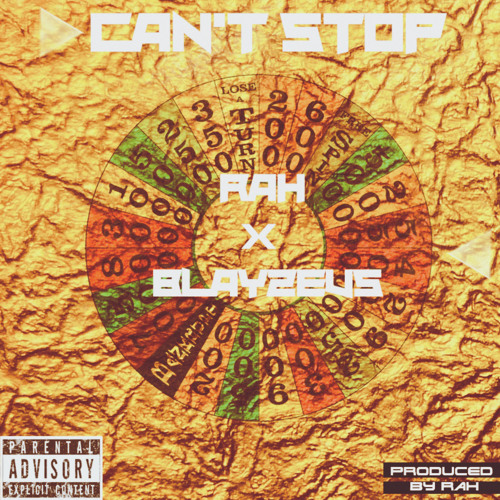 Rah ft. Blayzeus - Cant Stop [Prod. By Rah]