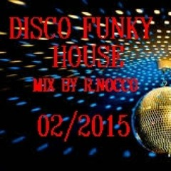 Disco House MIX By Renato Nocco StFebbraio 2015