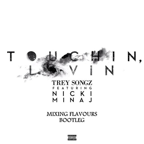 Stream Trey Songz Ft. Nicki Minaj - Touchin, Lovin (MIXING FLAVOURS  MOOMBAHTON BOOTLEG) by Mixing Flavours | Listen online for free on  SoundCloud