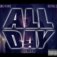 All Day (Remix)ft. Royále