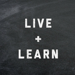 Live & Learn